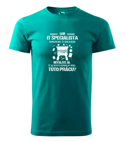 Pánske tričko Samozrejme, že som blázon - IT špecialista
