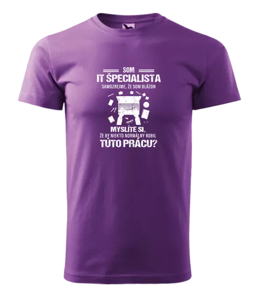 Pánske tričko Samozrejme, že som blázon - IT špecialista