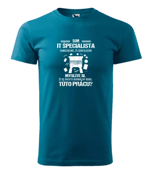 Pánske tričko Samozrejme, že som blázon - IT špecialista