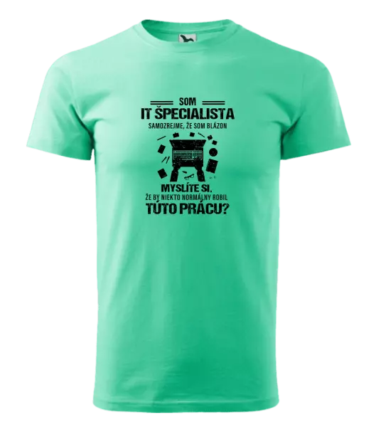 Pánske tričko Samozrejme, že som blázon - IT špecialista