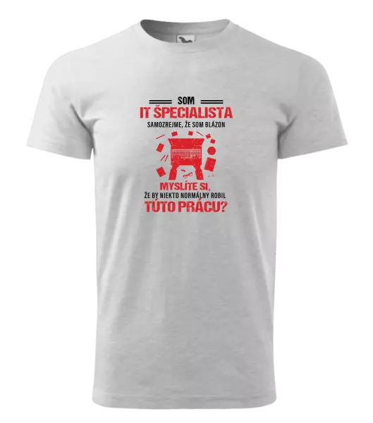 Pánske tričko Samozrejme, že som blázon - IT špecialista