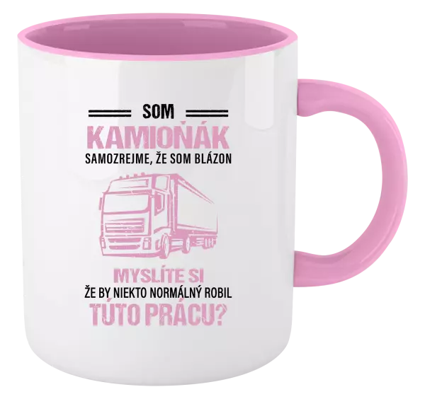 Hrnček  Samozrejme, že som blázon - kamioňák