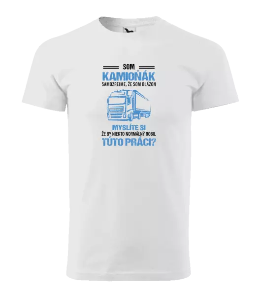 Pánske tričko Samozrejme, že som blázon - kamioňák