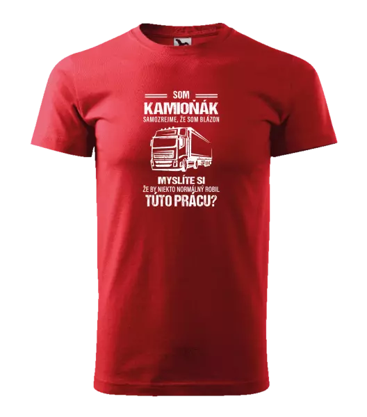 Pánske tričko Samozrejme, že som blázon - kamioňák