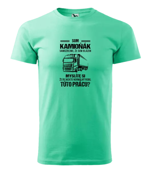 Pánske tričko Samozrejme, že som blázon - kamioňák