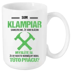 Hrnček Samozrejme, že som blázon - klampiar