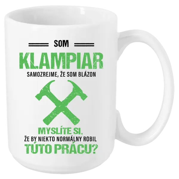 Hrnček Samozrejme, že som blázon - klampiar