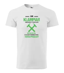 Pánske tričko Samozrejme, že som blázon - klampiar