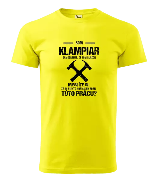 Pánske tričko Samozrejme, že som blázon - klampiar