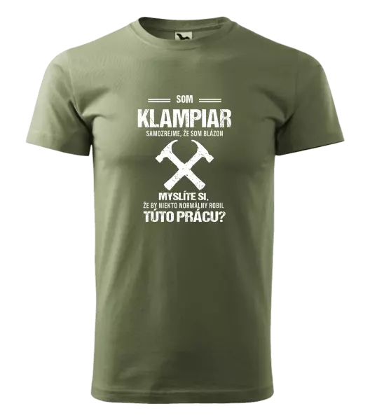 Pánske tričko Samozrejme, že som blázon - klampiar