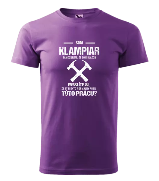 Pánske tričko Samozrejme, že som blázon - klampiar