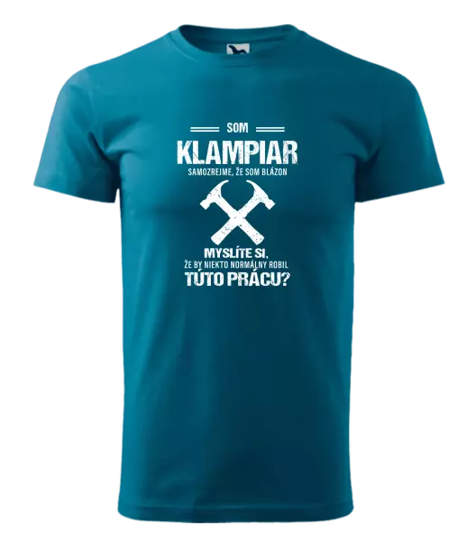 Pánske tričko Samozrejme, že som blázon - klampiar