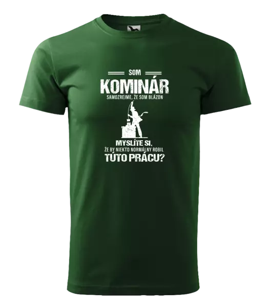 Pánske tričko Samozrejme, že som blázon - kominár