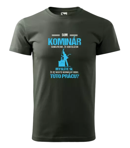 Pánske tričko Samozrejme, že som blázon - kominár