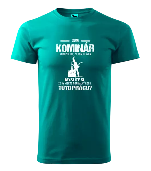 Pánske tričko Samozrejme, že som blázon - kominár