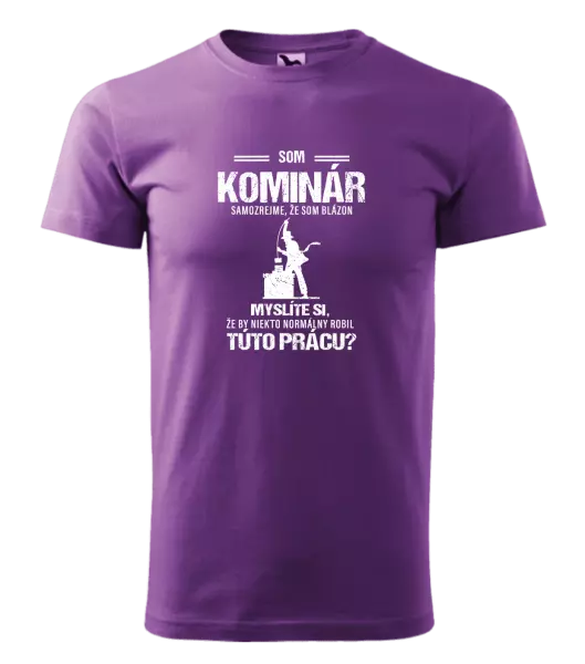 Pánske tričko Samozrejme, že som blázon - kominár