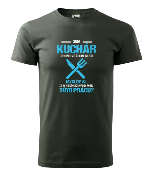 Pánske tričko Samozrejme, že som blázon - kuchár