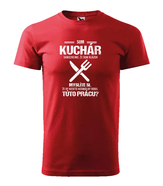 Pánske tričko Samozrejme, že som blázon - kuchár