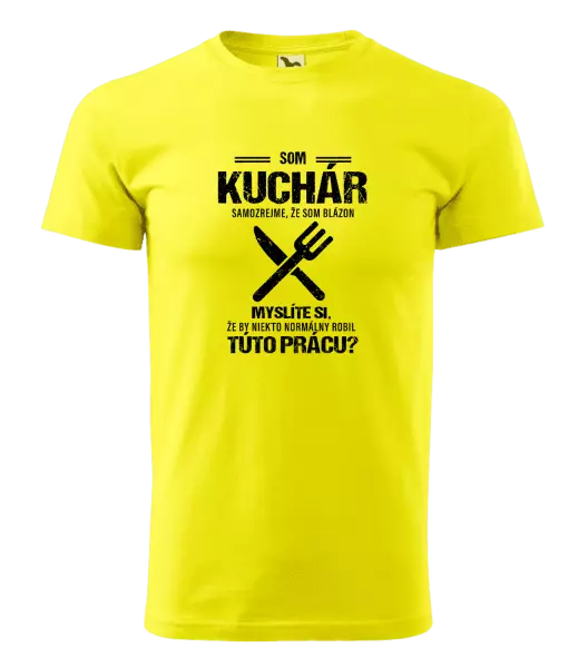 Pánske tričko Samozrejme, že som blázon - kuchár