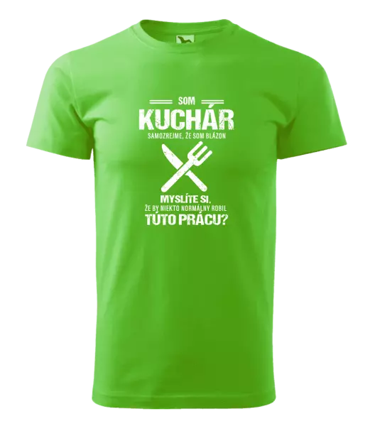 Pánske tričko Samozrejme, že som blázon - kuchár