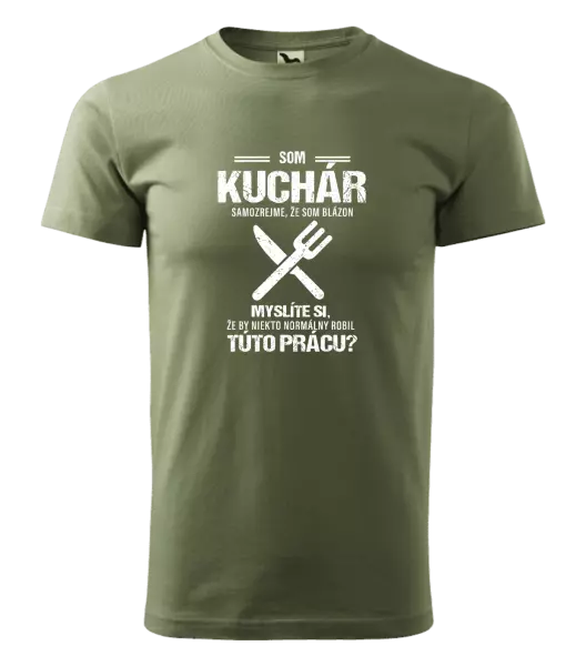 Pánske tričko Samozrejme, že som blázon - kuchár