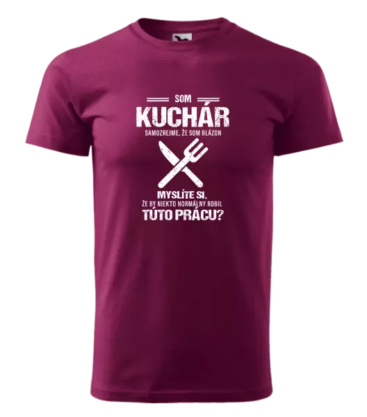 Pánske tričko Samozrejme, že som blázon - kuchár