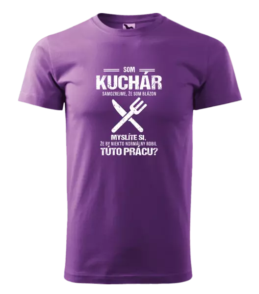 Pánske tričko Samozrejme, že som blázon - kuchár