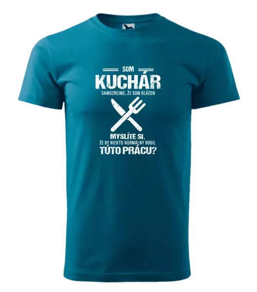 Pánske tričko Samozrejme, že som blázon - kuchár