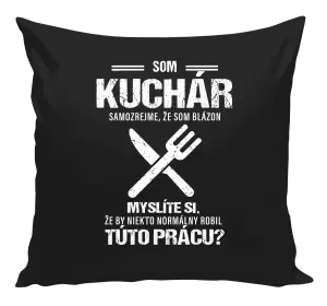 Vankúš Samozrejme, že som blázon - kuchár