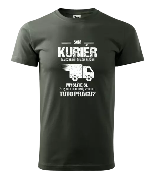 Pánske tričko Samozrejme, že som blázon - kuriér