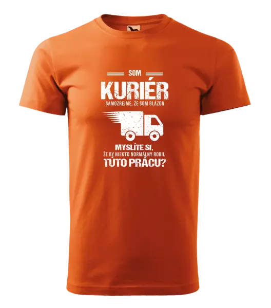 Pánske tričko Samozrejme, že som blázon - kuriér