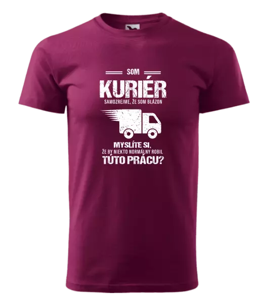 Pánske tričko Samozrejme, že som blázon - kuriér