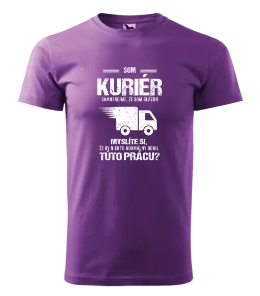 Pánske tričko Samozrejme, že som blázon - kuriér