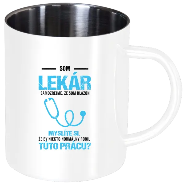 Nerezový hrnček Samozrejme, že som blázon - lekár