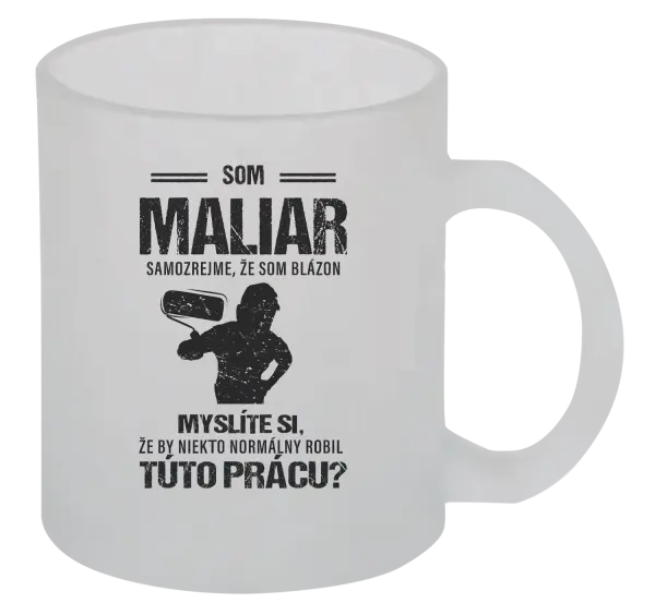 Hrnček Samozrejme, že som blázon - maliar