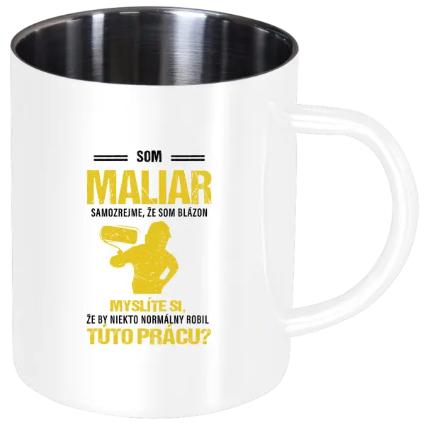 Nerezový hrnček Samozrejme, že som blázon - maliar