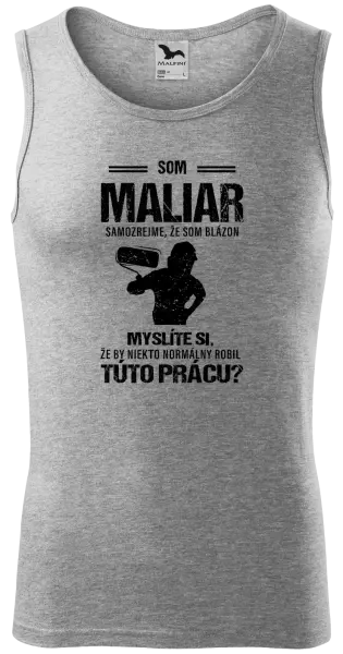 Pánske tielko Samozrejme, že som blázon - maliar