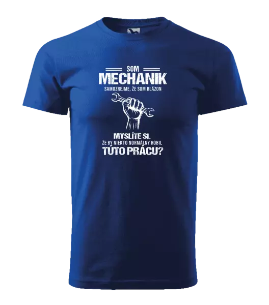 Pánske tričko Samozrejme, že som blázon - mechanik