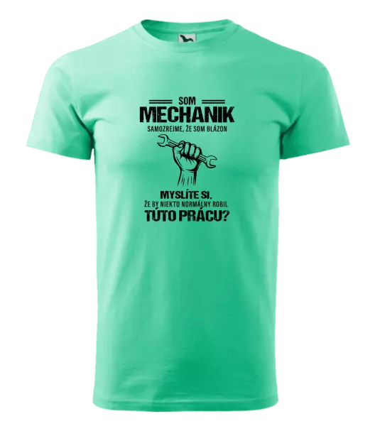 Pánske tričko Samozrejme, že som blázon - mechanik