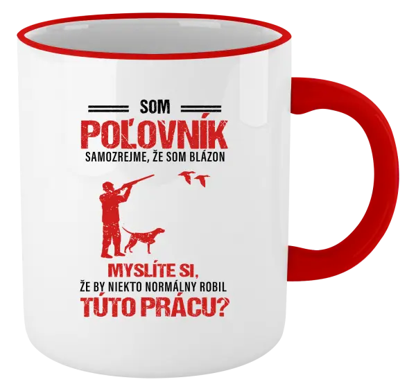 Hrnček Samozrejme, že som blázon - poľovník