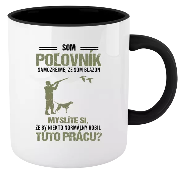 Hrnček  Samozrejme, že som blázon - poľovník