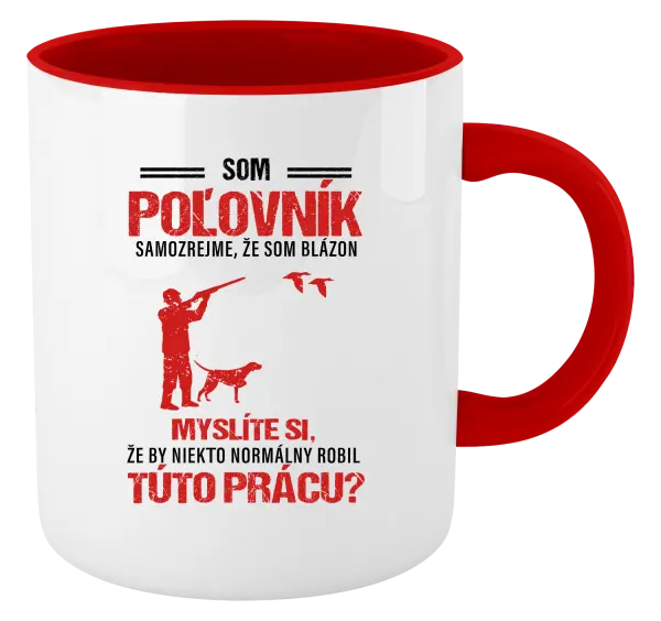 Hrnček  Samozrejme, že som blázon - poľovník