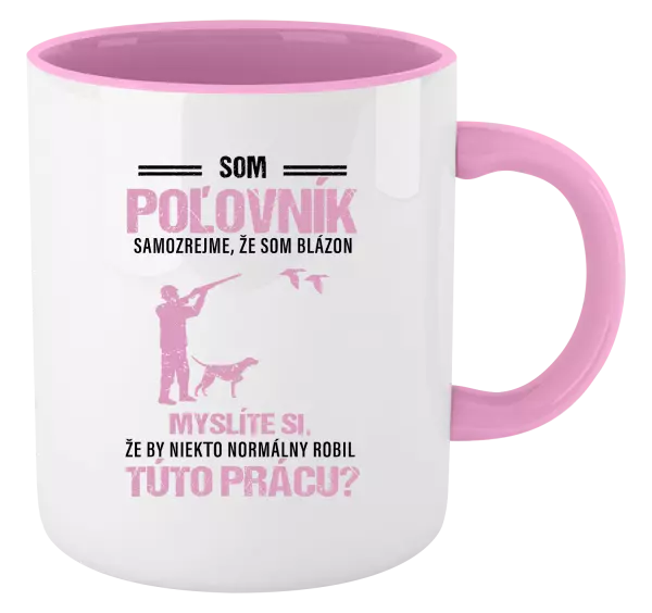 Hrnček  Samozrejme, že som blázon - poľovník