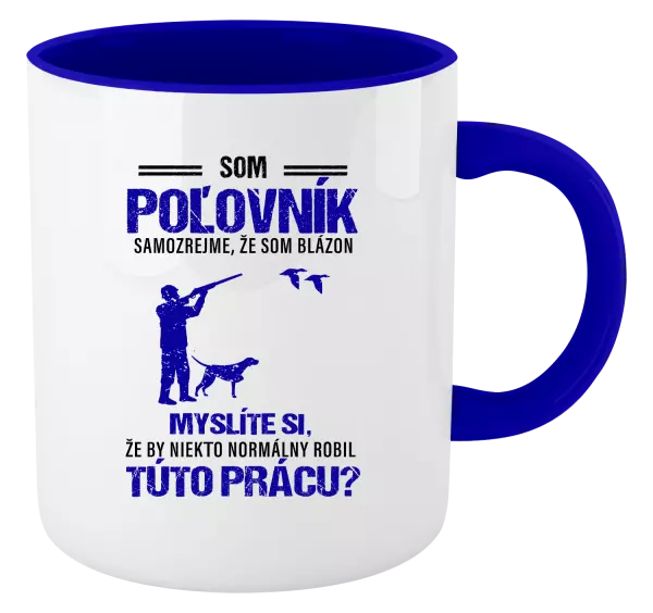 Hrnček  Samozrejme, že som blázon - poľovník