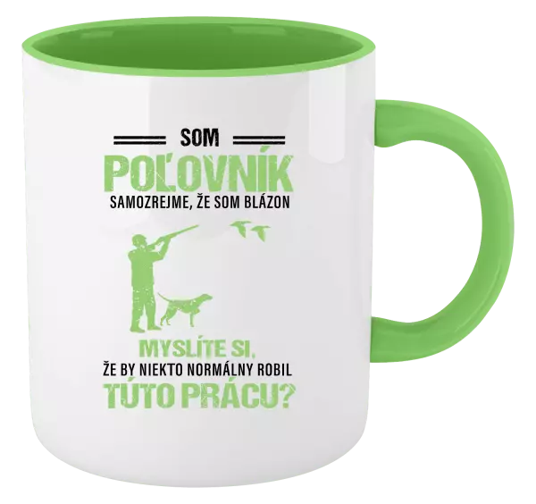 Hrnček  Samozrejme, že som blázon - poľovník