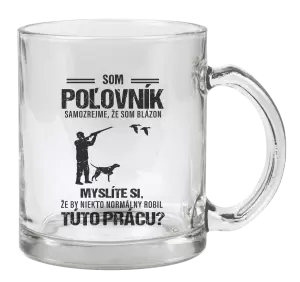 Hrnček Samozrejme, že som blázon - poľovník