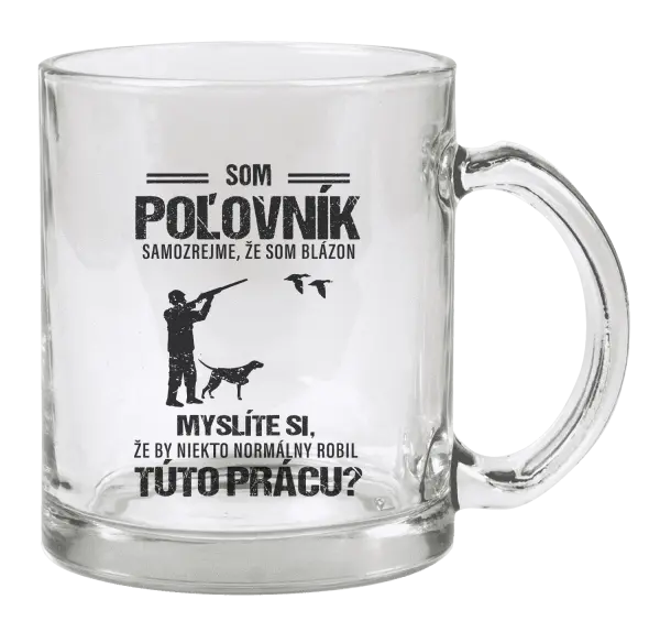 Hrnček Samozrejme, že som blázon - poľovník