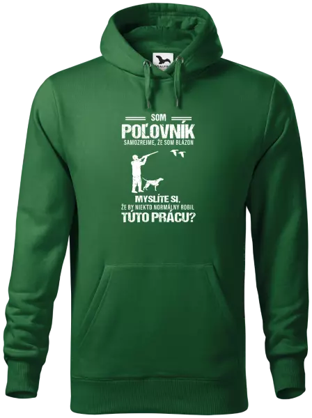 Pánska mikina Samozrejme, že som blázon - poľovník