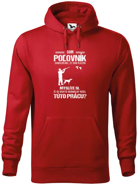 Pánska mikina Samozrejme, že som blázon - poľovník