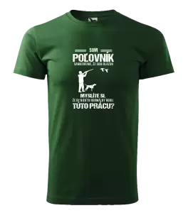 Pánske tričko Samozrejme, že som blázon - poľovník